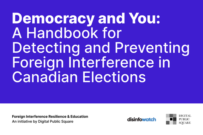 Democracy and You: A Handbook for Detecting and Preventing Foreign Interference in Canadian Elections